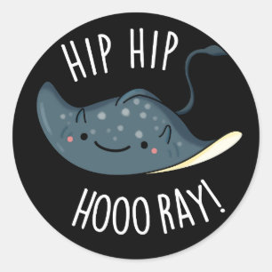 Pegatina Redonda Hip Hip Hoo-ray Funny Sting Ray Pun Dark BG