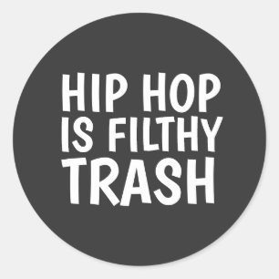 PEGATINA REDONDA HIP HOP ES UNA BASURA DURA