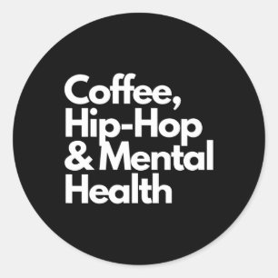Pegatina Redonda Hip Hop Y Salud Mental Café Hip Hop Y Menta