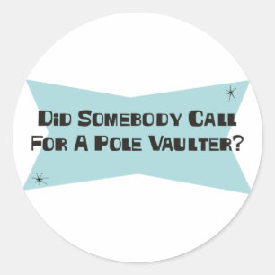 Pegatina Redonda Hizo alguien llamada para un saltador de poste