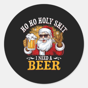 Pegatina Redonda Ho Ho Ho Holy Necesito Una Cerveza Graciosa Santa