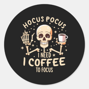 Pegatina Redonda Hocus Pocus Necesito Café Para Centrarme En El Fun