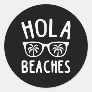 Pegatina Redonda Hola Beaches Funny Beach Family Vacaciones Summer 