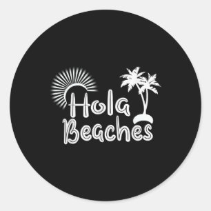 Pegatina Redonda Hola Beaches Funny Tropical Summer Palm Tree Vacat