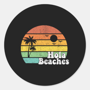 Pegatina Redonda Hola Beaches Retro Beach Vacaciones Cita de Verano