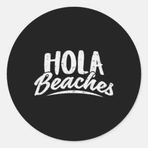 Pegatina Redonda Hola Beaches Shirt Summer Beach Regalo de vacacion