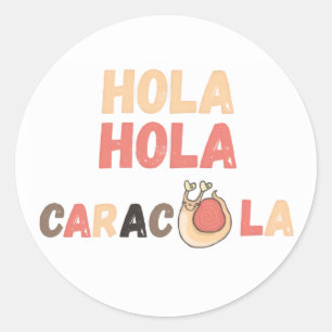 Pegatina Redonda Hola Caracola Chiste en Español