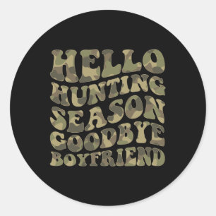 Pegatina Redonda Hola Deer Hunting Season Adiós Boyfriend