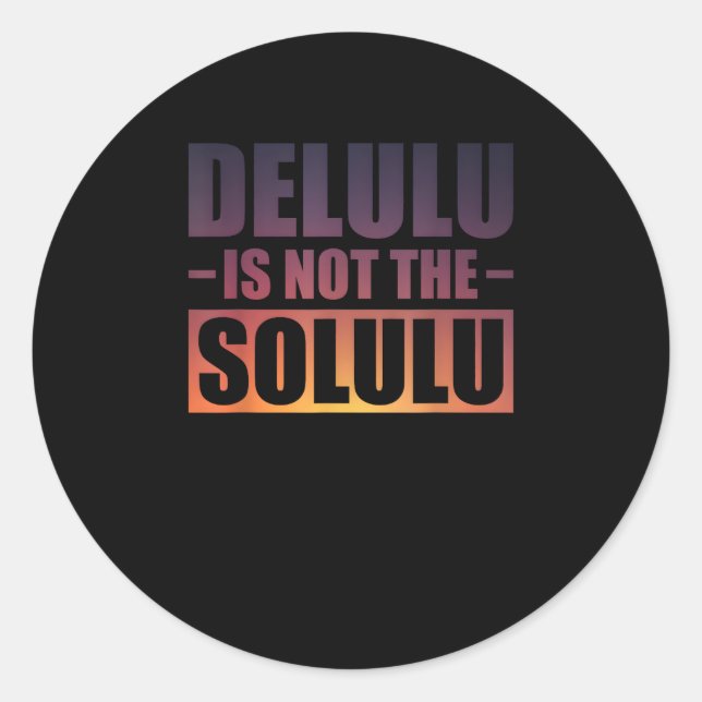 Pegatina Redonda Hola, soy Profundamente Deluluu (Anverso)