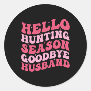 Pegatina Redonda Hola Temporada de Caza Adiós Husbynd 9