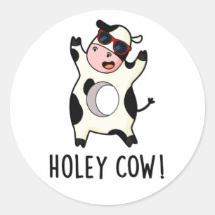 Pegatina Redonda Holey Cow Funny Animal Pun
