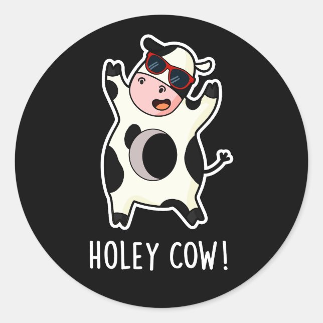 Pegatina Redonda Holey Cow Funny Animal Pun Dark BG (Anverso)