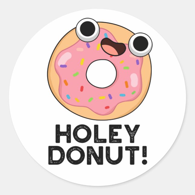 Pegatina Redonda Holey Donut Funny Food Pun (Anverso)
