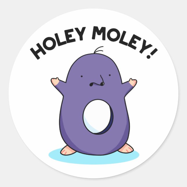 Pegatina Redonda Holey Moley Funny Mole Pun (Anverso)