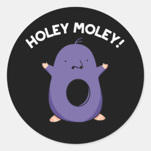 Pegatina Redonda Holey Moley Funny Mole Pun Dark BG
