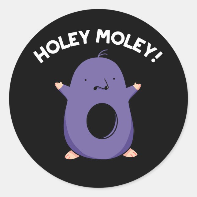 Pegatina Redonda Holey Moley Funny Mole Pun Dark BG (Anverso)