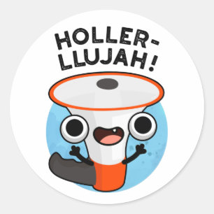 Pegatina Redonda Holler-llujah Funny Loud Hailer Pun