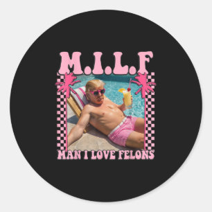 Pegatina Redonda Hombre I Love Felons Trump Shirt Funny Trump 2024