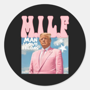 Pegatina Redonda Hombre, Me Encantan Los Felones... Divertido Trump