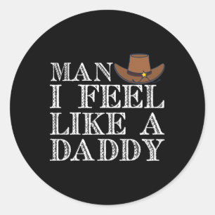 Pegatina Redonda Hombre Me Siento Como Un Hombre Papá Divertido Día