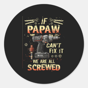 Pegatina Redonda Hombre Papaw Si Papaw No Puede Arreglarlo Estamos 