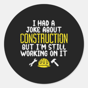 Pegatina Redonda Hombres Construcción Chiste gracioso papá Humor Fa