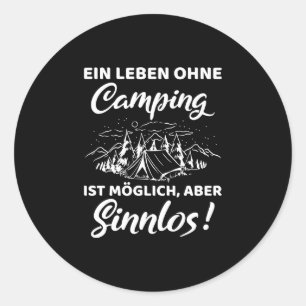 Pegatina Redonda Hombres una vida sin camping es posible pero