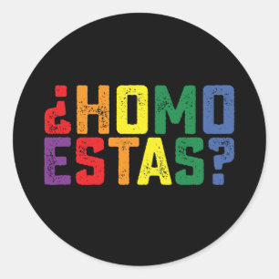 Pegatina Redonda Homo estás Orgullo gay mexicano divertido español 