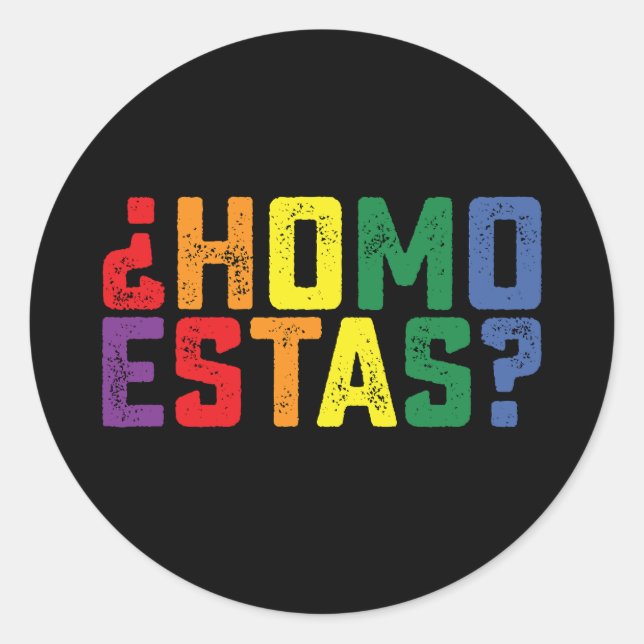 Pegatina Redonda Homo estás Orgullo gay mexicano divertido español  (Anverso)