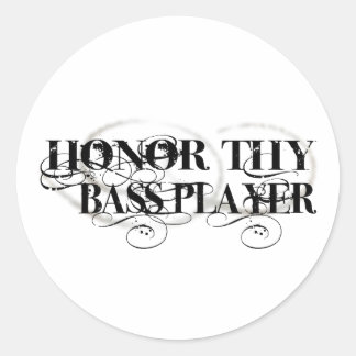 Pegatina Redonda Honor Thy Bass Player
