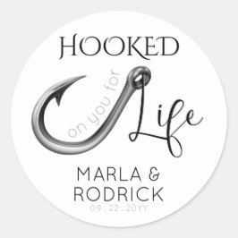 Pegatina Redonda Hooked on You For Life Wedding
