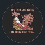Pegatina Redonda Hot As Balls Santa Claus Summer Christmas July<br><div class="desc">Christmas In July featuring a shirtless Santa with sunglasses,  drink and a tropical island background and the phrase Its Hot As Balls Of Holly Out Here.</div>