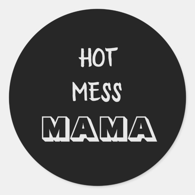 Pegatina Redonda Hot Mess Mama (Anverso)