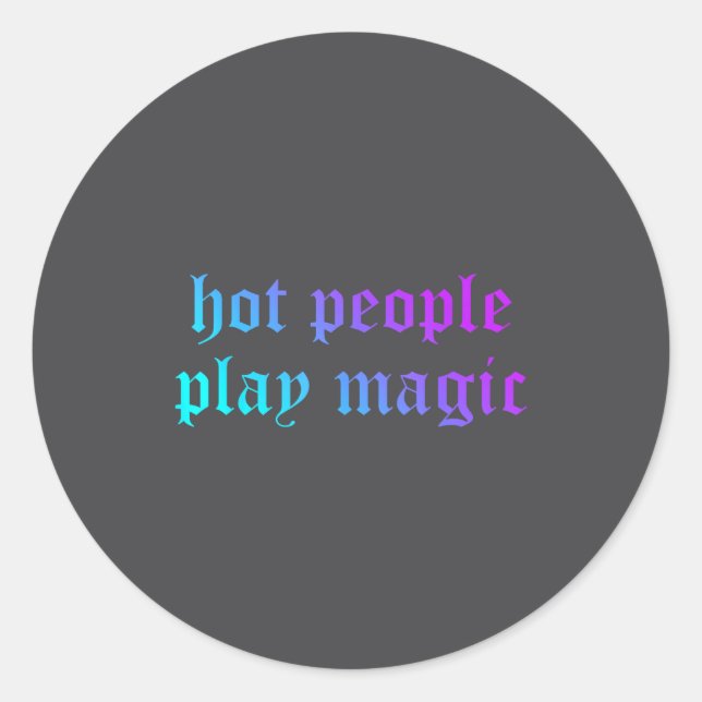 Pegatina Redonda Hot People Play Magic Funny Quote  (Anverso)