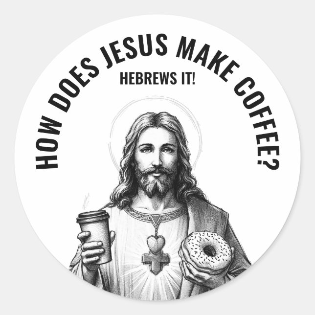 Pegatina Redonda How does Jesus make coffee? Hebrews it (Anverso)