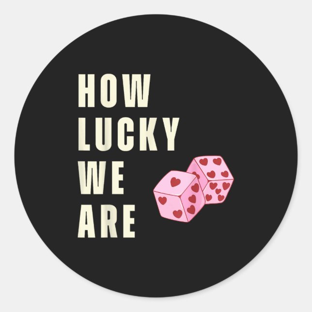 Pegatina Redonda How Lucky We Are Heart Dice Couples Matching Valen (Anverso)