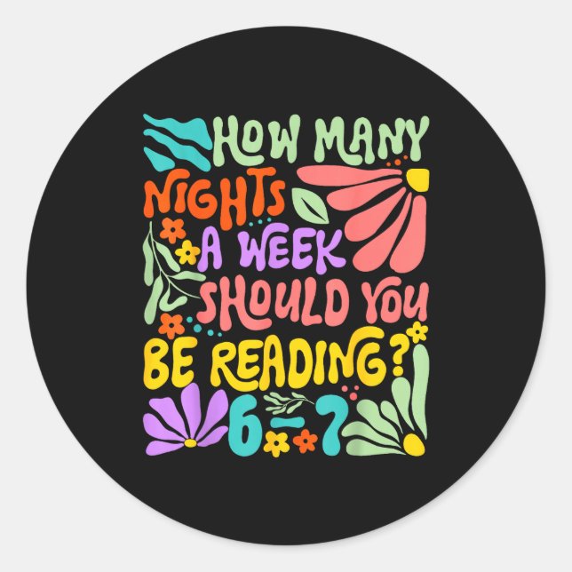 Pegatina Redonda How Many Nights A Week Should You Be Reading 67 Me (Anverso)