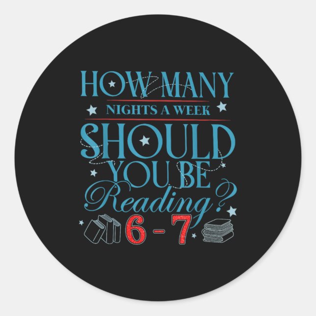 Pegatina Redonda How Many Nights A Week Should You Be Reading 6–7 T (Anverso)