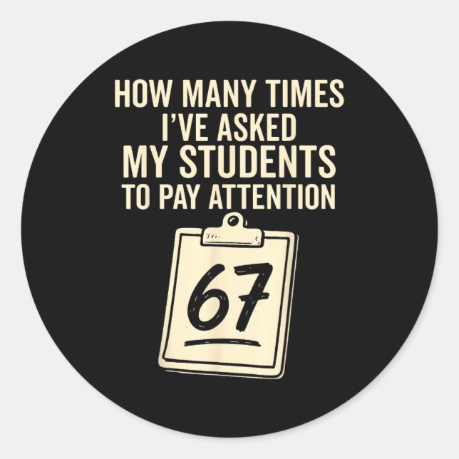 Pegatina Redonda How Many Times I've Asked My Students To Pay Atten (Anverso)