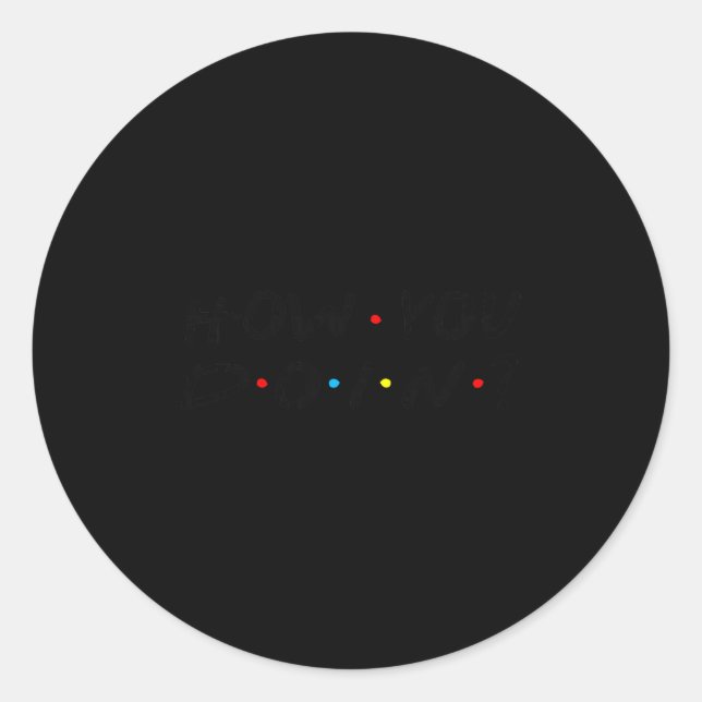 Pegatina Redonda How You Doin_ Funny Premium Tri-blend  (Anverso)