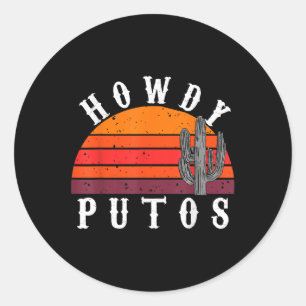 Pegatina Redonda Howdy Putos Funny Cactus Retro Vintage Cowboy