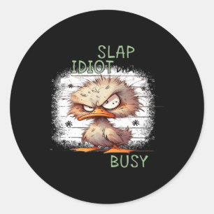 Pegatina Redonda Hoy Es Slap Un Día Idiota Voy A Estar Ocupado 2