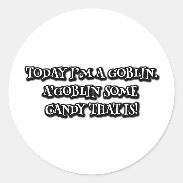 Pegatina Redonda Hoy soy un goblin. ¡A'goblin unos dulces! C (Anverso)