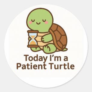 Pegatina Redonda Hoy Soy una Tortuga Paciente – Kawaii Sticker
