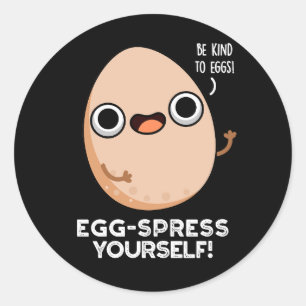 Pegatina Redonda Huevo-spress Yourself Funny Egg Pun Dark BG