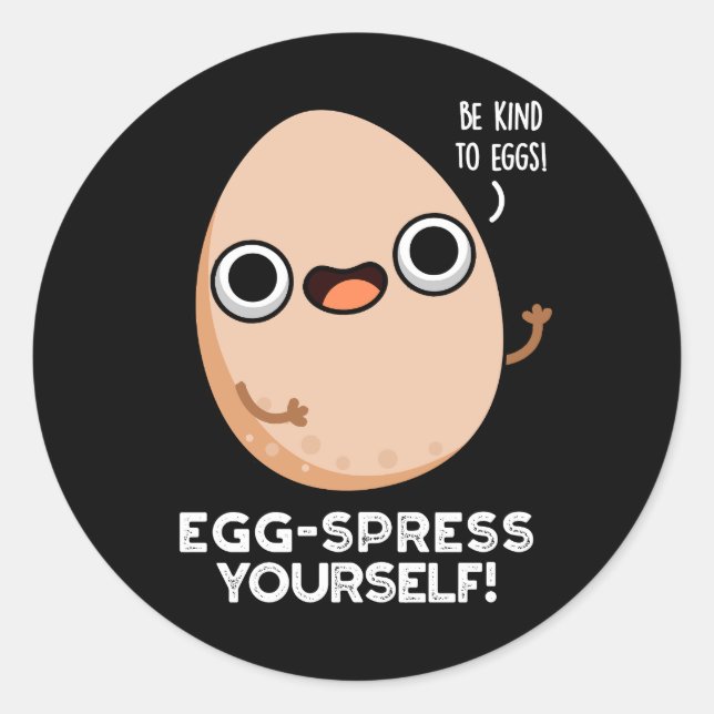 Pegatina Redonda Huevo-spress Yourself Funny Egg Pun Dark BG (Anverso)