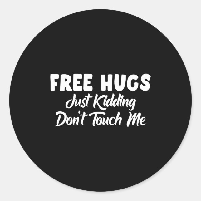 Pegatina Redonda Hugs Just Kidding Don't Touch Me Long Sleeve  (Anverso)