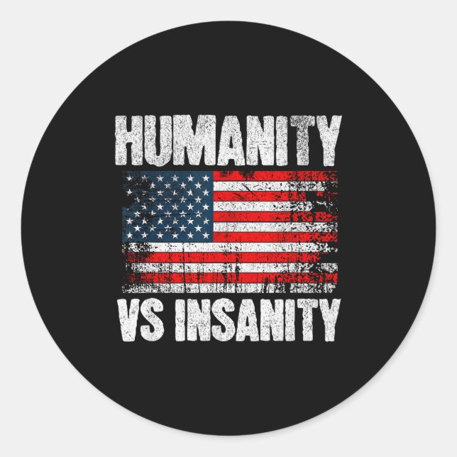 Pegatina Redonda Humanity Versus Insanity Distressed American Flag  (Anverso)