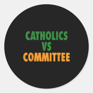 Pegatina Redonda Humor Católico Antiguo Católicos Vs Comités