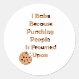 Pegatina Redonda Humor de Baker: Bake porque golpeo a la gente